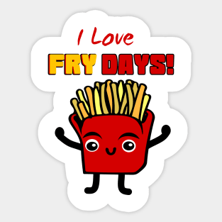 I Love Fry Days Sticker